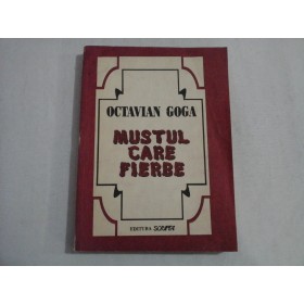    MUSTUL  CARE  FIERBE  -  OCTAVIAN  GOGA  -  Bucuresti, 1992  